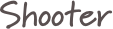Shooter