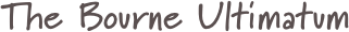 The Bourne Ultimatum